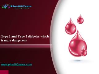 Know Type 1 & Type 2 Diabetes which is More Dangerous