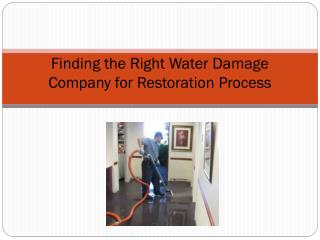 Finding the Right Water Damage Company for Restoration Process