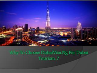 Why To Choose DubaiVisa.Ng For Dubai Tourism..?
