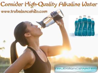 Consider High-Quality Alkaline Water