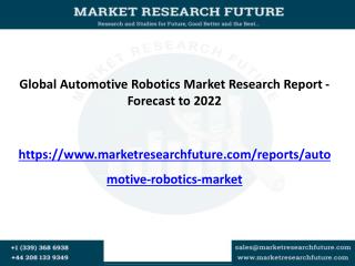 Global Automotive Robotics Market is expected to CAGR of 10% by 2022: Vendors-Harmonic Drive System and ABB Group