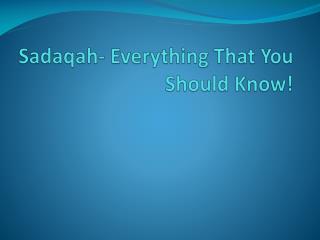 Sadaqah- Everything That You Should Know!