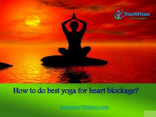 How to do best yoga for heart blockage