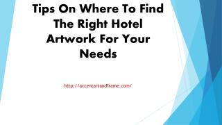 Tips On Where To Find The Right Hotel Artwork For Your Needs