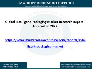 Global Intelligent Packaging Market is expected to CAGR of 6% by 2022: Vendors- Sealed Air and SYSCO Corp