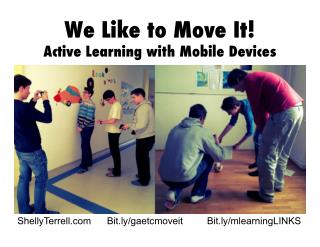 We Like to Move It! Moving Activities with Mobile Devices GAETC13