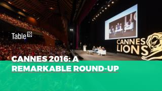Table19's Remarkable Round Up of Cannes Lions 2016