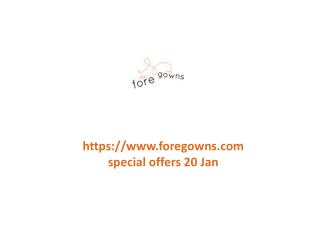 www.foregowns.com special offers 20 Jan