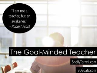 The Goal-Minded Teacher