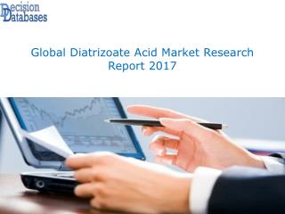 Diatrizoate Acid Market: Global Industry Key Manufacturing Players Analysis and Forecasts to 2021