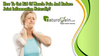 How To Get Rid Of Muscle Pain And Reduce Joint Inflammation Naturally?