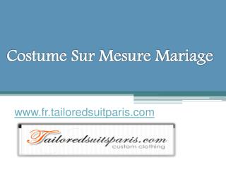 Costume Sur Mesure Mariage - Fr.tailoredsuitparis.com