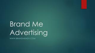 Brand ME Adv Offers Exceptional Services
