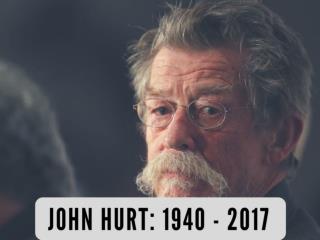 John Hurt: 1940 - 2017
