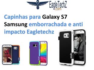 Capinhas para galaxy S7 Samsung emborrachada e anti impacto Eagletechz: