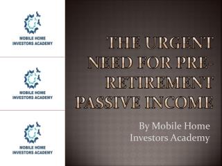 The Urgent Need for Pre-Retirement Passive Income