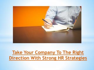 Take Your Company To The Right Direction With Strong HR Strategies