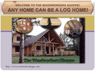 log siding Woodworkers Shoppe