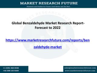 Global Benzaldehyde Market is expected to Generate Huge Profits by 2022, Vendors- DOW and BASF