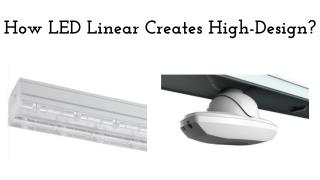 How LED Linear Creates High-Design?