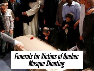 Funerals for victims of Quebec mosque shooting