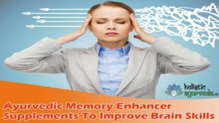 Ayurvedic Memory Enhancer Supplements To Improve Brain Skills