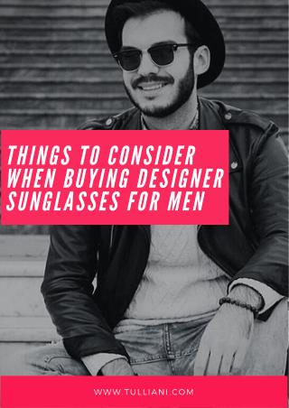 Things to Consider When Buying Designer Sunglasses for Men