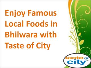 Enjoy Famous Local Foods in Bhilwara with Taste of City