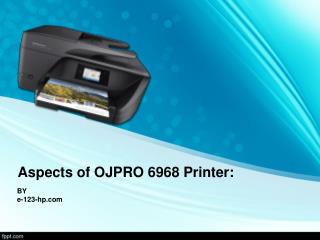 Aspects of OJPRO 6968 Printer