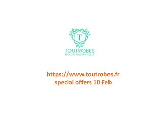 www.toutrobes.fr special offers 10 Feb