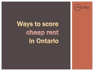 Ways to score cheap rent in Ontario
