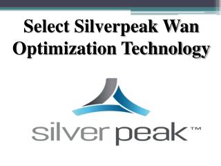 Select Silverpeak Wan Optimization Technology