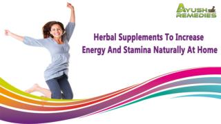Herbal Supplements To Increase Energy And Stamina Naturally At Home