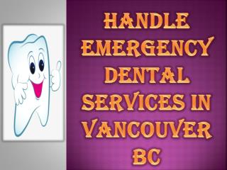 Handle Emergency Dental Services in Vancouver BC