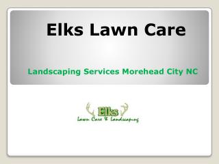Landscaping Services Morehead City NC