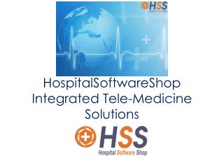HospitalSoftwareShop - TeleMedicine, TelePathology, TeleRadiology, TeleOphthalmology Solutions