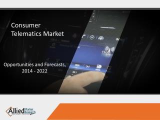 The Global Consumer Telematics Market is anticipated to rise to $26.18 billion by 2020 with a CAGR of 33.7%