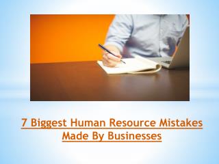 7 Biggest Human Resource Mistakes Made By Businesses