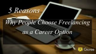 5 Resoans Why People Choose Freelancing as Career Option