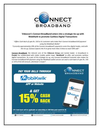 Videocon’s Connect Broadband enters into a strategic tie-up with MobiKwik to promote Cashless Digital Transactions