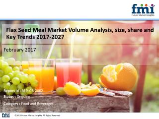 Flax Seed Meal Market Analysis and Value Forecast Snapshot by End-use Industry 2017-2027