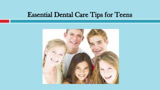 Essential Dental Care Tips for Teens