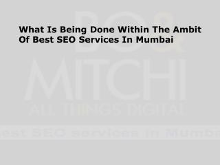 What Is Being Done Within The Ambit Of Best SEO Services In Mumbai