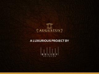 Augustus- A Luxurious Project By Belief group