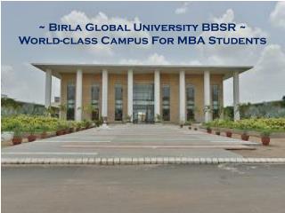 Birla Global Univerity BBSR - World-class Campus For MBA Stdents