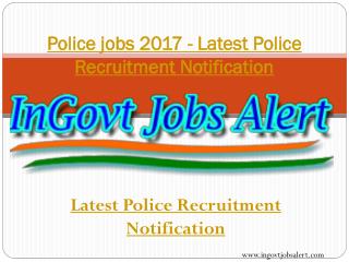 Police jobs 2017 - Latest Police Recruitment Notification