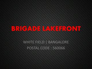 Brigade Lakefront at Whitefield, Bangalore - Call: ( 91) 9953 5928 48 and Book