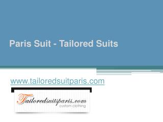 Paris Suit - Tailored Suits - www.tailoredsuitparis.com