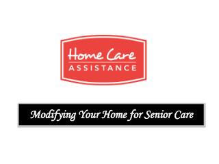 Modifying Your Home For Senior Care
