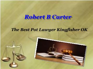 The Best Pot Lawyer Kingfisher OK